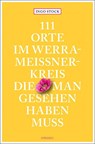 111 Orte im Werra-Meißner-Kreis, die man gesehen haben muss - Ingo Stock - 9783740808556