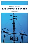 Das Watt und der Tod - Markus Rahaus - 9783740811433