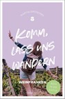 Komm, lass uns wandern. Weinfranken - Martin Droschke - 9783740814373