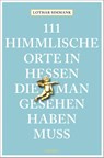 111 himmlische Orte in Hessen, die man gesehen haben muss - Lothar Simmank - 9783740814946