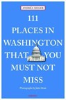 111 Places in Washington, DC That You Must Not Miss - Andrea Seiger - 9783740815608