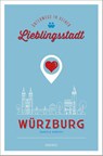 Würzburg. Unterwegs in deiner Lieblingsstadt - Daniela Uhrich - 9783740815639