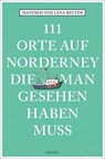 111 Orte auf Norderney, die man gesehen haben muss - Manfred Reuter ; Lena Reuter - 9783740816490