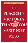 111 Places in Victoria That You Must Not Miss - Dave Doroghy ; Graeme Menzies - 9783740817206
