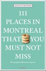 111 Places in Montreal That You Must Not Miss - Kaitlyn McInnis ; Bethany Livingstone - 9783740817213