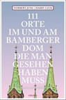 111 Orte im und am Bamberger Dom, die man gesehen haben muss - Harry Luck ; Norbert Jung - 9783740817466