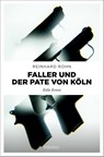 Faller und der Pate von Köln - Reinhard Rohn - 9783740817626