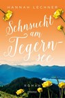Sehnsucht am Tegernsee - Hannah Lechner - 9783740817930