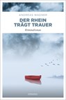 Der Rhein trägt Trauer - Andreas Wagner - 9783740819309