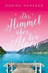 Der Himmel über den Alpen - Monika Mansour - 9783740819408