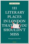 111 Literary Places in London That You Shouldn't Miss - Terry Philpot - 9783740819545