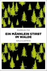 Ein Männlein stirbt im Walde - Markus Fix - 9783740819910