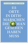 111 Orte in Dithmarschen, die man gesehen haben muss - Andreas Heineke ; Sven Heineke - 9783740820404