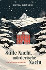 Stille Nacht, mörderische Nacht - Silvia Götschi - 9783740821104