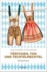 Törtchen, Tod und Techtelmechtel - Alexandra Stiglmeier - 9783740822040