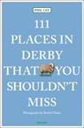 111 Places in Derby That You Must Not Miss - Phil Lee - 9783740824327