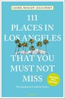 111 Places in Los Angeles That You Must Not Miss - Laurel Moglen ; Julia Posey - 9783740825737