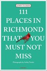 111 Places in Richmond That You Must Not Miss - John Tucker - 9783740826536