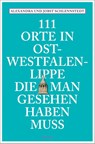 111 Orte in Ostwestfalen-Lippe, die man gesehen haben muss - Alexandra Schlennstedt ; Jobst Schlennstedt - 9783740828103