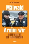 Herr Maiwald der Armin und wir - Kai von Westerman - 9783741003998