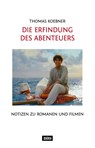 Die Erfindung des Abenteuers - Thomas Koebner - 9783741004476
