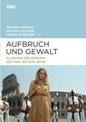 Aufbruch und Gewalt - Natasha Bianco ; Antonio Salmeri ; Sabine Schrader - 9783741004742