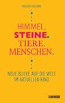 Himmel, Steine, Tiere, Menschen - Holger Heiland - 9783741004827