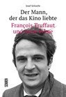 Der Mann, der das Kino liebte - Josef Schnelle - 9783741004971