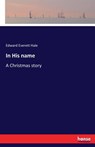 In His name - Edward Everett Hale - 9783741192012