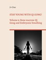 Stay young with Qi Gong! - Jin Dao - 9783741281013