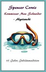 Kommissar Max Schneider - Abgetaucht - Spencer Corvis - 9783741282829
