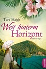 Weit hinterm Horizont - Tara Haigh - 9783741301773