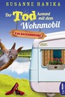 Der Tod kommt mit dem Wohnmobil - Susanne Hanika - 9783741302053