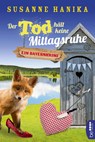 Der Tod hält keine Mittagsruhe - Susanne Hanika - 9783741302237