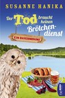 Der Tod braucht keinen Brötchendienst - Susanne Hanika - 9783741302664