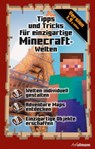 Tipps und Tricks für einzigartige Minecraft-Welten - Stéphane Pilet - 9783741522277