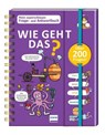 Wie geht das? - Mein superschlaues Frage- und Antwortbuch - Sophie de Mullenheim - 9783741526756