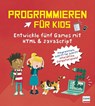 Programmieren für Kids - Entwickle fünf Games mit HTML und JavaScript - David Whitney - 9783741527623