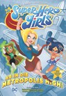 DC Super Hero Girls - Ab in die Metropolis High - Yancey Labat ; Amy Wolfram - 9783741617676