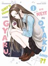 Gibt's denn keine Gyaru, die nett zu Otaku sind?! 01 - Norishirochan ; Sakana Uozumi - 9783741639487