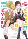 Gibt's denn keine Gyaru, die nett zu Otaku sind?! 04 - Norishirochan ; Sakana Uozumi - 9783741641947