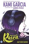 Teen Titans: Raven - Auf der Suche (Neuausgabe) - Kami Garcia ; Gabriel Picolo - 9783741642883