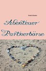 Abenteuer Partnerbörse - Frank Schuster - 9783741846601