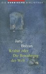 Krabat oder Die Bewahrung der Welt - Jurij Brezan ; Dietrich Scholze - 9783742024787