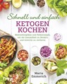 Schnell und einfach ketogen kochen - Maria Emmerich - 9783742303844