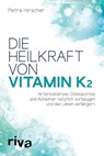 Die Heilkraft von Vitamin K2 - Petra Hirscher - 9783742304315