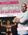 Natürlich fit und schlank - Das Erfolgsprogramm des Trainers von Sophia Thiel - Ercan Demir ; Julien Wolff - 9783742306845