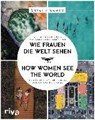 Wie Frauen die Welt sehen / How Women See the World - COADY,  Serena - 9783742308023