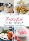 Zuckerfrei mit dem Thermomix® - Veronika Pichl - 9783742308917
