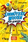 Unnützes Wissen für Kinder - Petra Cnyrim - 9783742314635